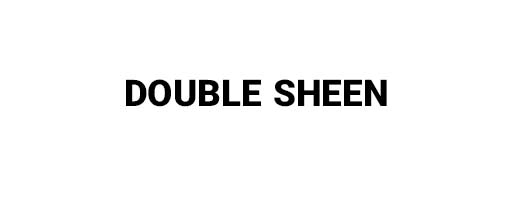double sheen
